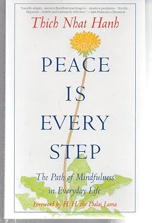 Peace Is Every Step: The Path of Mindfulness in Everyday Life