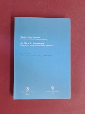 Imagen del vendedor de Il potere delle immagini. La metafora politica in prospettiva storica. / Die Macht der Vorstellungen. Die politische Metapher in historischer Perspektive. Volume 7 out of the series "Annali dell'Istituto storico itali-germanico in Trento / Jahrbuch des italienisch-deutschen historischen Instituts in Trient. a la venta por Wissenschaftliches Antiquariat Zorn