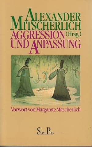 Aggression und Anpassung. Alexander Mitscherlich. (Hg.). Vorw. von Margarete Mitscherlich. Mit Be...