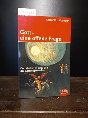 Bild des Verkufers fr Gott - eine offene Frage. Gott denken in einer Zeit der Gottesvergessenheit. [Von Anton W. J. Houtepen]. zum Verkauf von Antiquariat Kretzer