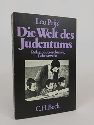 Die Welt des Judentums. Religion, Geschichte, Lebensweise Religion, Geschichte, Lebensweise