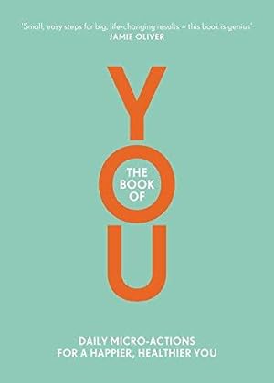 Seller image for The Book of You: Daily Micro-Actions for a Happier, Healthier You for sale by WeBuyBooks 2