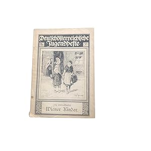 DEUTSCHÖSTERREICHISCHE JUGENDHEFTE NR. 37. WIENER KINDER. HEITERE UND ERNSTERE KLEINE GESCHICHTEN...