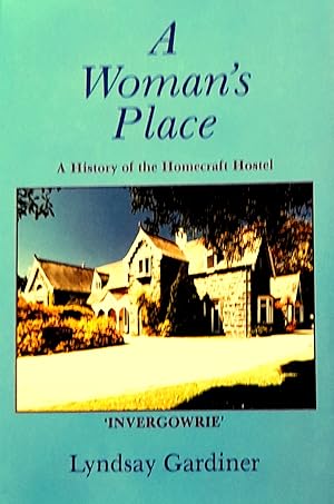 Bild des Verkufers fr A Woman's Place: A History of the Homecraft Hostel. zum Verkauf von Banfield House Booksellers