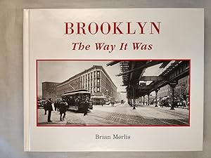 Imagen del vendedor de Brooklyn The Way it Was Over 200 Vintage Photographs from the Collection of Brian Merlis a la venta por WellRead Books A.B.A.A.