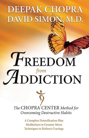 Imagen del vendedor de Freedom from Addiction : The Chopra Center Method for Overcoming Destructive Habits a la venta por GreatBookPrices