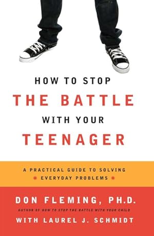 Image du vendeur pour How to Stop the Battle With Your Teenager : A Practical Guide to Solving Everyday Problems mis en vente par GreatBookPrices