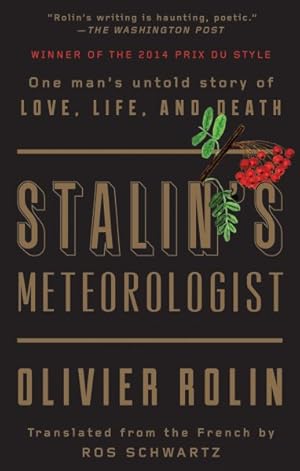 Bild des Verkufers fr Stalin's Meteorologist : One Man's Untold Story of Love, Life, and Death zum Verkauf von GreatBookPrices