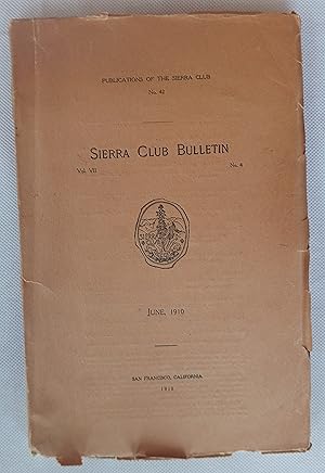 Sierra Club Bulletin, Vol. VII, No 4, June 1910 (Publications of the Sierra Club No. 42)