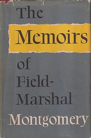 Bild des Verkufers fr The Memoirs of Field-Marshal The Viscount Montgomery of Alamein, K. G. zum Verkauf von Leipziger Antiquariat