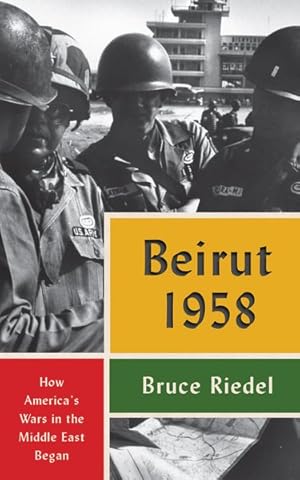 Seller image for Beirut 1958: How America's Wars in the Middle East Began for sale by GreatBookPrices