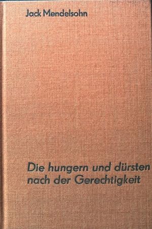 Seller image for Die hungern und drsten nach der Gerechtigkeit : Rassenkampf u. Brgerrechtsbewegg in 14 Schicksalen. for sale by books4less (Versandantiquariat Petra Gros GmbH & Co. KG)