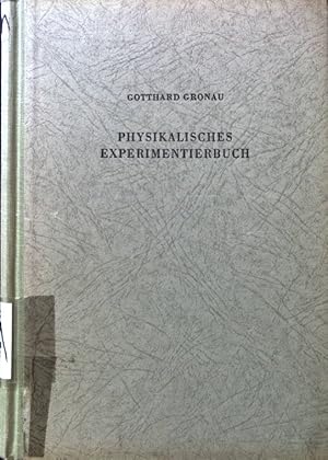 Physikalisches Experimentierbuch. Für Lehrer und Studierende.