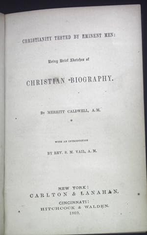 Bild des Verkufers fr Christianity tested by Eminent Men: being Brief sketches of Christian Biography. zum Verkauf von books4less (Versandantiquariat Petra Gros GmbH & Co. KG)