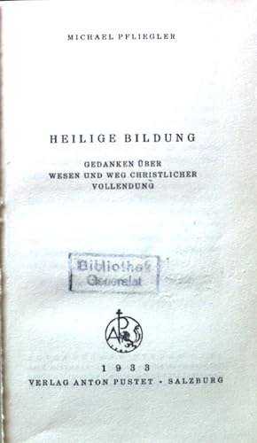 Bild des Verkufers fr Heilige Bildung : Gedanken ber Wesen u. Weg christl. Vollendg. Bcher der Geisteserneuerung ; Bd. 5 zum Verkauf von books4less (Versandantiquariat Petra Gros GmbH & Co. KG)