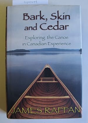 Seller image for Bark, Skin and Cedar | Exploring the Canoe in Canadian Experience for sale by The People's Co-op Bookstore