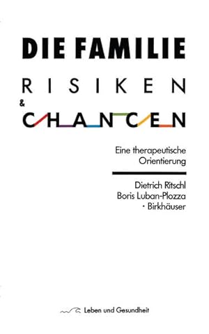 Seller image for Die Familie: Risiken und Chancen: Eine therapeutische Orientierung (Leben und Gesundheit) for sale by Versandantiquariat Felix Mcke