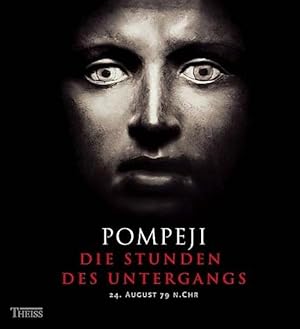 Seller image for Pompeji - Die Stunden des Untergangs: 24. August 79 n. Chr for sale by Versandantiquariat Felix Mcke