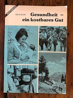 Bild des Verkufers fr Gesundheit - ein kostbares Gut: Gesundheitslehre und erweiterte Gesundheitslehre (Gesundheitslehre - Arbeitshygiene - Umweltschutz) zum Verkauf von Antiquariat Liber Antiqua