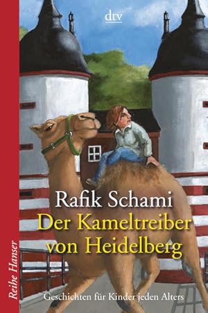 Bild des Verkufers fr Der Kameltreiber von Heidelberg: Geschichten fr Kinder jeden Alters (Reihe Hanser) zum Verkauf von Versandantiquariat Felix Mcke