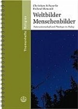 Bild des Verkufers fr Weltbilder, Menschenbilder: Naturwissenschaft und Theologie im Dialog zum Verkauf von Versandantiquariat Felix Mcke