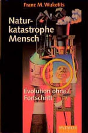 Seller image for Naturkatastrophe Mensch. Evolution ohne Fortschritt for sale by Versandantiquariat Felix Mcke