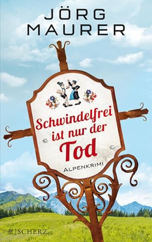 Bild des Verkäufers für Schwindelfrei ist nur der Tod: Alpenkrimi (Kommissar Jennerwein ermittelt, Band 8) zum Verkauf von Versandantiquariat Felix Mücke