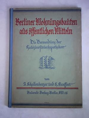 Bild des Verkufers fr Berliner Wohnungsbauten aus ffentlichen Mitteln. Die Verwendung der Hauszinssteuer-Hypotheken zum Verkauf von Celler Versandantiquariat