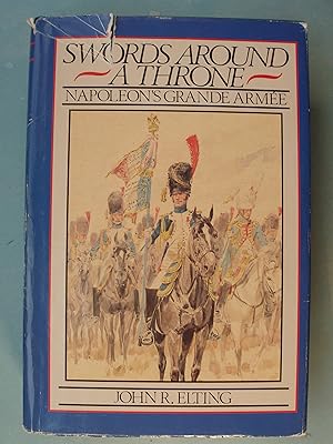 Imagen del vendedor de Swords Around a Throne: Napoleon's Grand Armee a la venta por PB&J Book Shop
