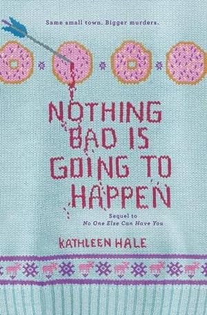 Seller image for Nothing Bad Is Going to Happen (Paperback) for sale by CitiRetail