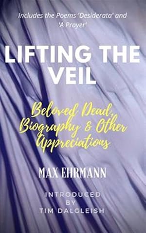 Bild des Verkufers fr Lifting the Veil: Beloved Dead, Biography & Other Appreciations zum Verkauf von GreatBookPrices