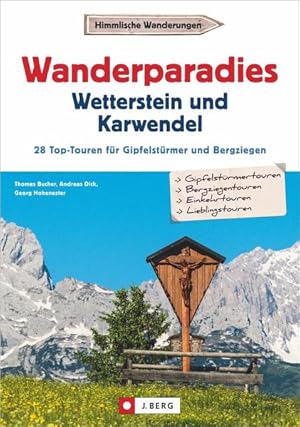 Seller image for Wanderparadies Wetterstein und Karwendel 28 Top-Touren fr Gipfelstrmer und Bergziegen for sale by primatexxt Buchversand