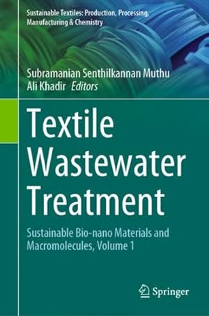 Immagine del venditore per Textile Wastewater Treatment : Sustainable Bio-nano Materials and Macromolecules venduto da GreatBookPrices