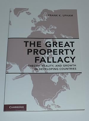Seller image for The Great Property Fallacy: Theory, Reality, and Growth in Developing Countries for sale by Bibliomadness