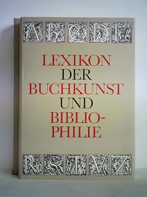 Bild des Verkufers fr Lexikon der Buchkunst und Bibliophilie zum Verkauf von Celler Versandantiquariat