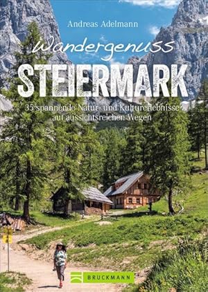 Seller image for Wandergenuss Steiermark 35 spannende Natur- und Kulturerlebnisse auf aussichtsreichen Wegen for sale by primatexxt Buchversand