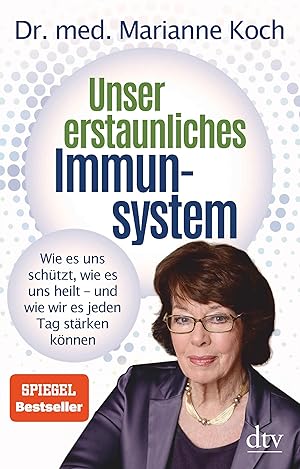 Unser erstaunliches Immunsystem - Wie es uns schützt, wie es uns heilt - und wie wir es jeden Tag...