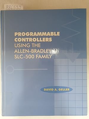 Seller image for Programmable Controllers Using the Allen Bradley SLC-500 Family : for sale by Versand-Antiquariat Konrad von Agris e.K.