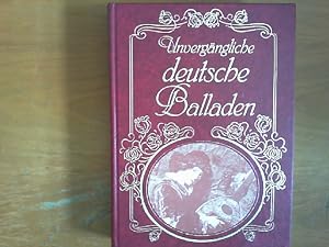 Image du vendeur pour Unvergngliche deutsche Balladen. mis en vente par Buch-Galerie Silvia Umla