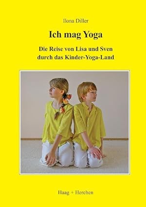 Bild des Verkufers fr Ich mag Yoga: Die Reise von Lisa und Sven durch das Kinder-Yoga-Land zum Verkauf von buchlando-buchankauf