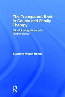 Bild des Verkufers fr Hanna, S: The Transparent Brain in Couple and Family Therapy zum Verkauf von moluna