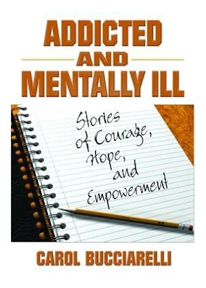Imagen del vendedor de Addicted and Mentally Ill: Stories of Courage, Hope, and Empowerment a la venta por moluna