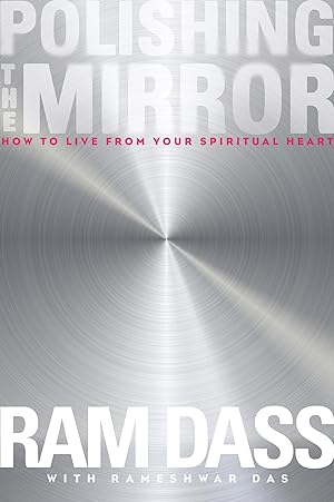 Bild des Verkufers fr Polishing the Mirror: How to Live from Your Spiritual Heart zum Verkauf von moluna