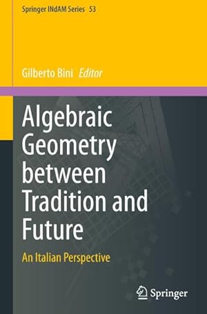 Bild des Verkufers fr Algebraic Geometry between Tradition and Future : An Italian Perspective zum Verkauf von AHA-BUCH GmbH