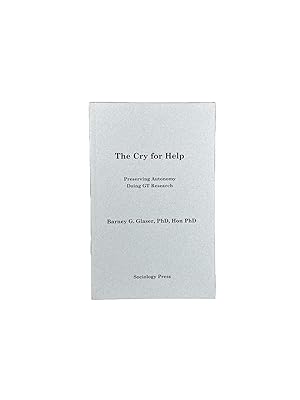 Imagen del vendedor de The Cry for Help; Preserving Autonomy Doing GT Research a la venta por Archives Fine Books (ANZAAB, ILAB)