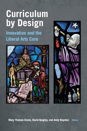 Seller image for Curriculum by Design : Innovation and the Liberal Arts Core for sale by GreatBookPrices