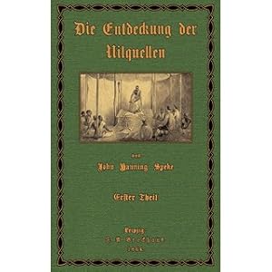 Bild des Verkufers fr Die Entdeckung der Nilquellen (2 Bnde) Reisetagebuch von John Henning Speke, Kapitn der englischen Armee in Indien zum Verkauf von Versandantiquariat Nussbaum