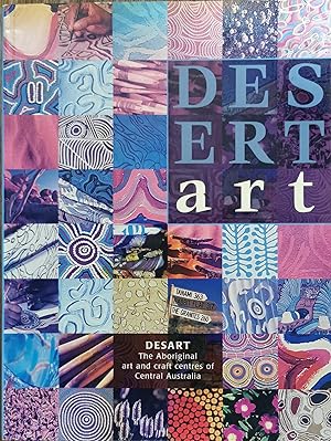 Image du vendeur pour Desert Art - Desart the Aboriginal art and craft centres of Central Australia mis en vente par Dial-A-Book