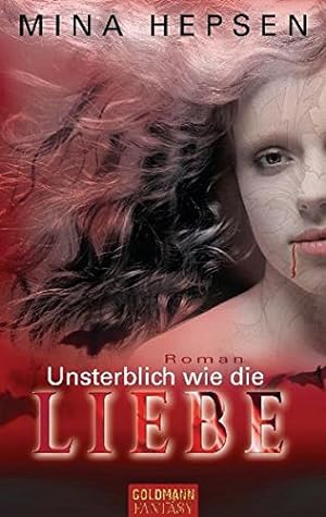 Immagine del venditore per Unsterblich wie die Liebe: Roman venduto da Gabis Bcherlager
