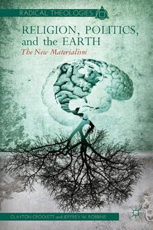 Image du vendeur pour Religion, Politics, and the Earth : The New Materialism mis en vente par GreatBookPrices